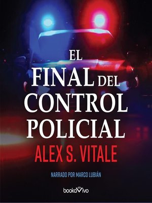 cover image of El Final Del Control Policial (The End of Policing)